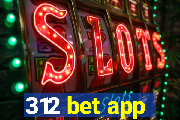 312 bet app